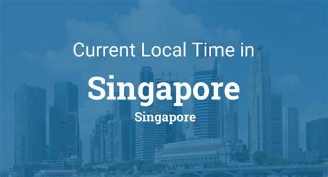 time in singapore|Singapore Standard Time.